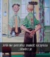 Jeśli nie potrafisz znaleźć szczęścia