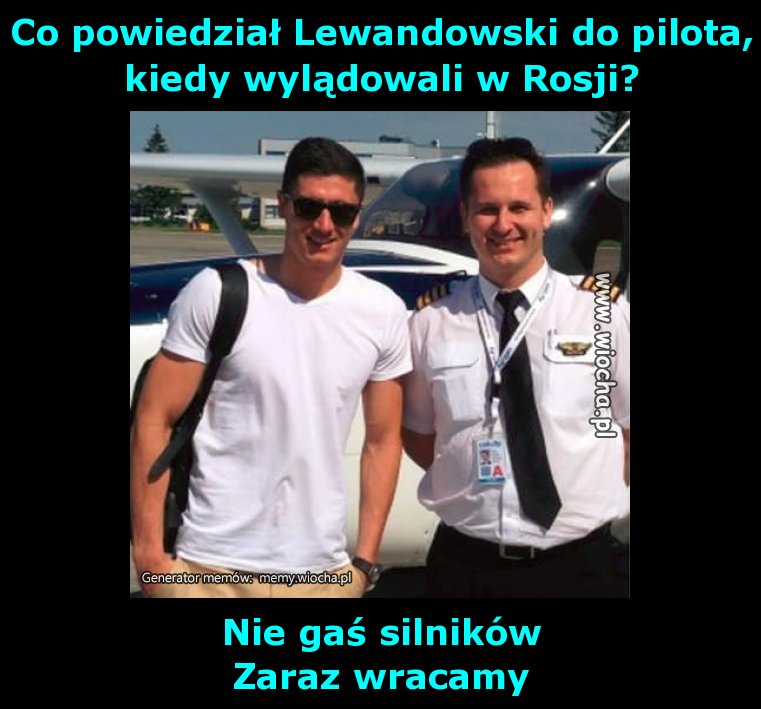 Co powiedział Lewandowski do pilota, kiedy