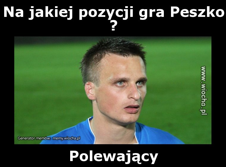 Na jakiej pozycji gra Peszko?