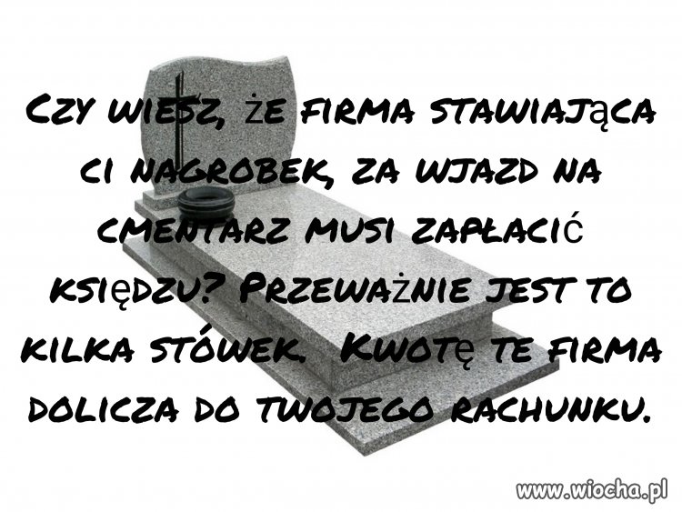 Bo kasa musi płynąć.