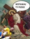 Wstawaj ty..