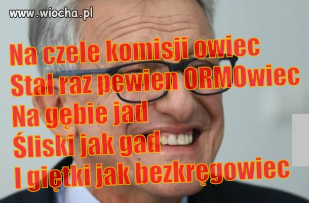 Na czele komisji owiec, stał raz pewien ORMOwiec