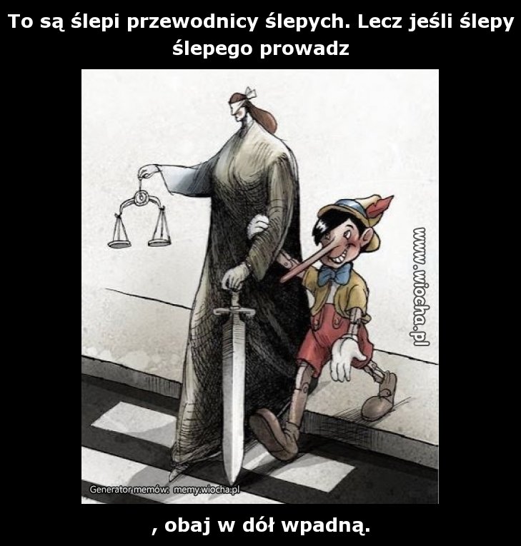 To są ślepi przewodnicy ślepych. Lecz jeśli ślepy ...