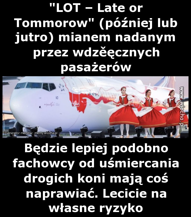 "LOT – Late or Tommorow"