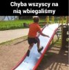 Ja wbiegałem