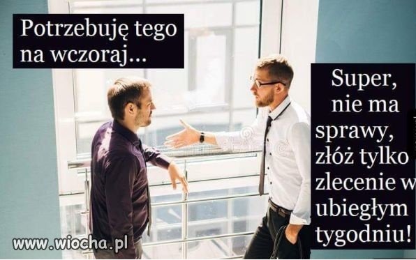 Na wczoraj?