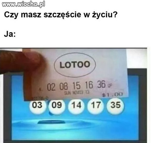 A ty masz szczęście