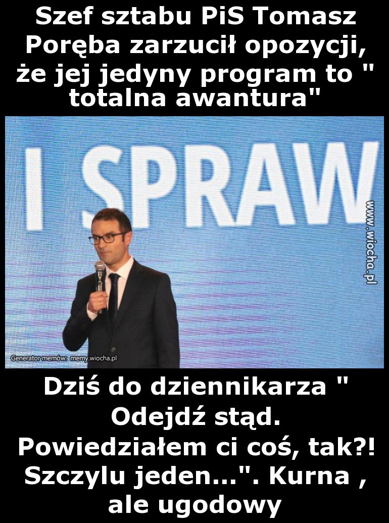 Szef sztabu PiS Tomasz Poręba zarzucił opozycji,