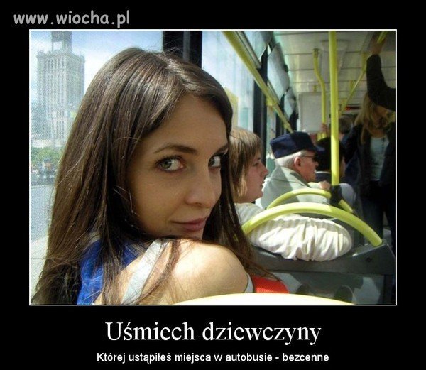 Taa...ustąpił miejsca szkoda, że siedzi tuż za nią.