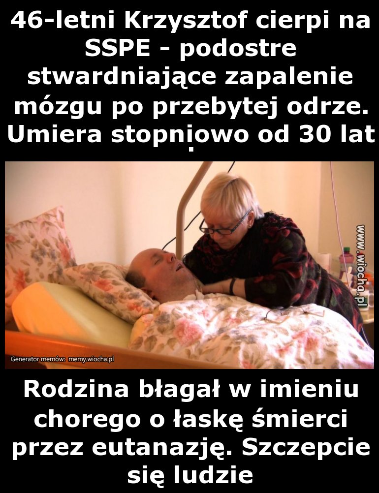 46-letni Krzysztof cierpi na SSPE - podostre
