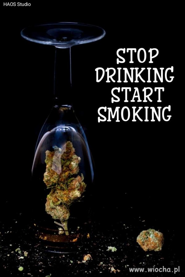 Stop drinking start smoking