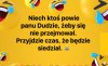 Przekażcie to prezydentowi