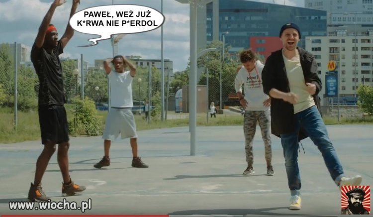 PAWEŁ WEŹ JUŻ K*RWA NIE P*ERDOL