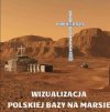 Wizualizacja Polskiej Bazy Na Marsie...