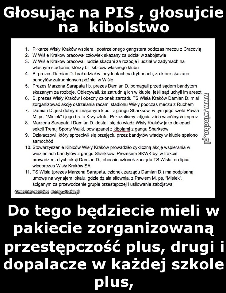Głosując na PIS , głosujcie na  kibolstwo 