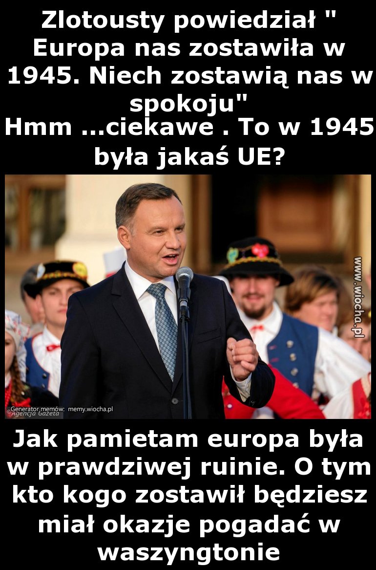 Złotousty powiedział "Europa nas zostawiła 