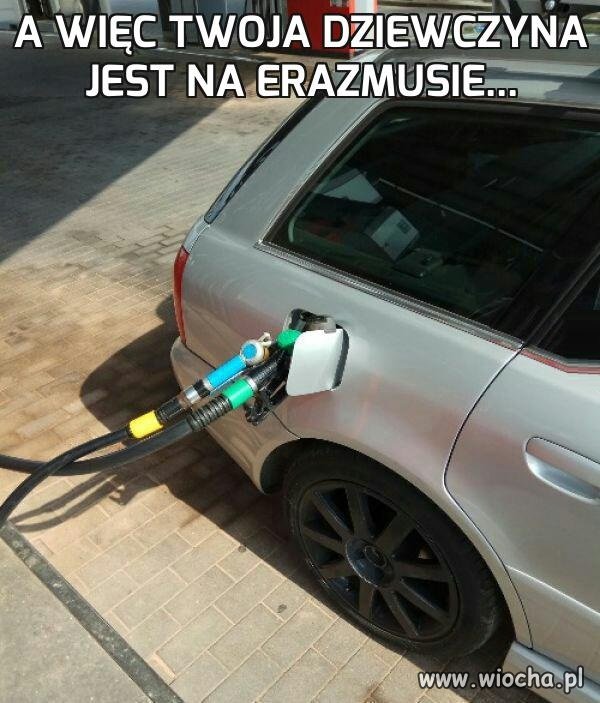 A więc twoja dziewczyna jest na erazmusie...