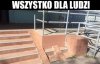 Wszystko dla ludzi...