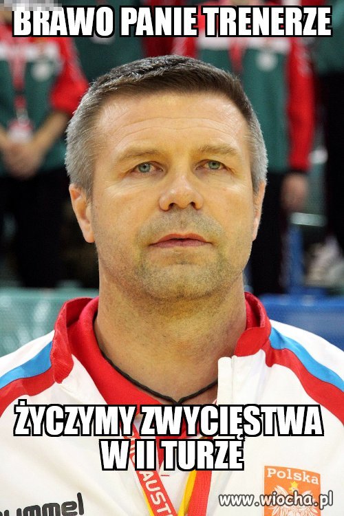 Bogdan Wenta na prezydenta...