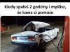 Kawa nie pomoże...