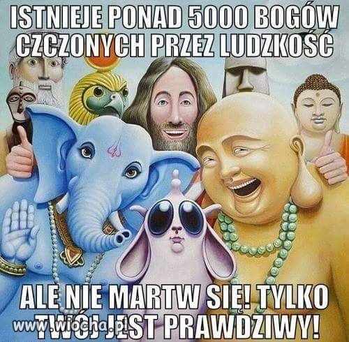 Każdy myśli że jego Bóg jest ważniejszy.