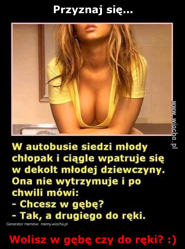 Przyznaj się...