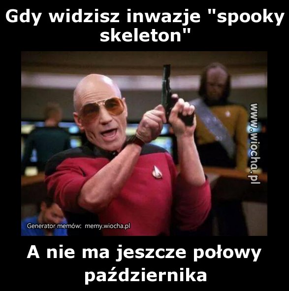 Gdy widzisz inwazję spooky skeleton.