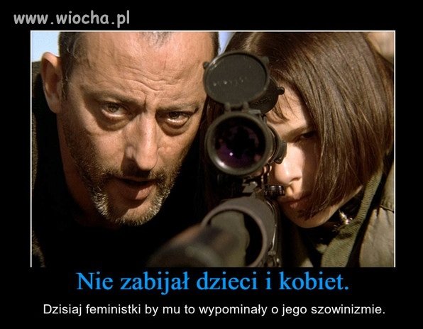 Nie zabijał dzieci i kobiet