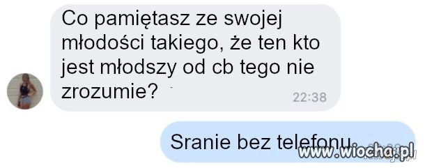 Co pamiętasz ze swojej młodości...?