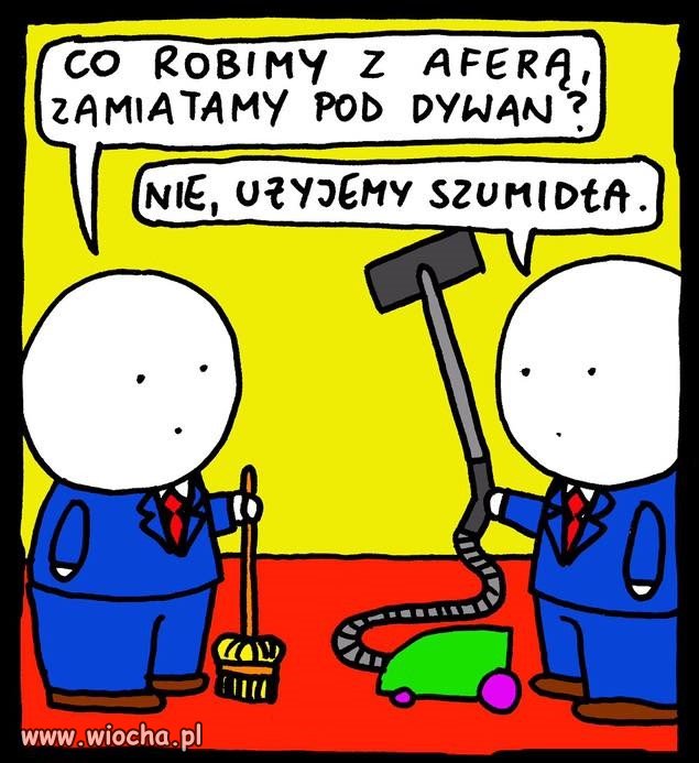 Co robimy z aferą, zamiatamy pod dywan?