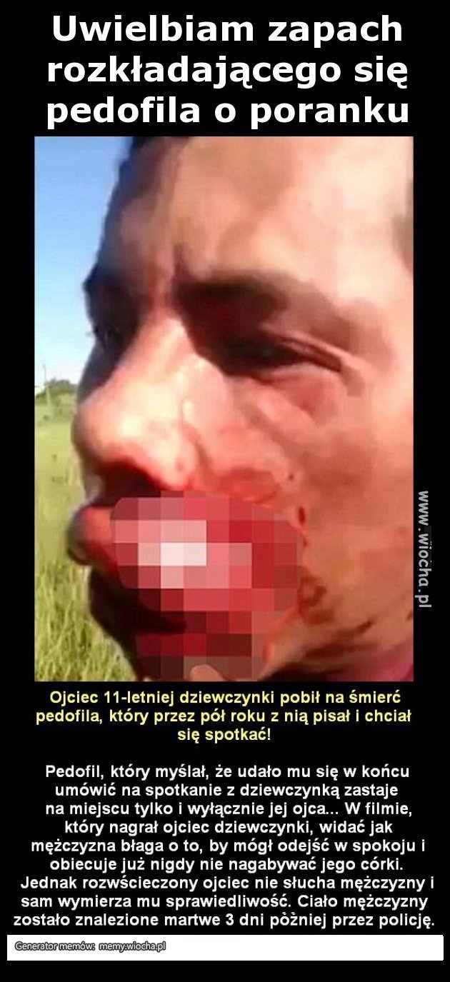 Uwielbiam zapach rozkładającego się pedofila 