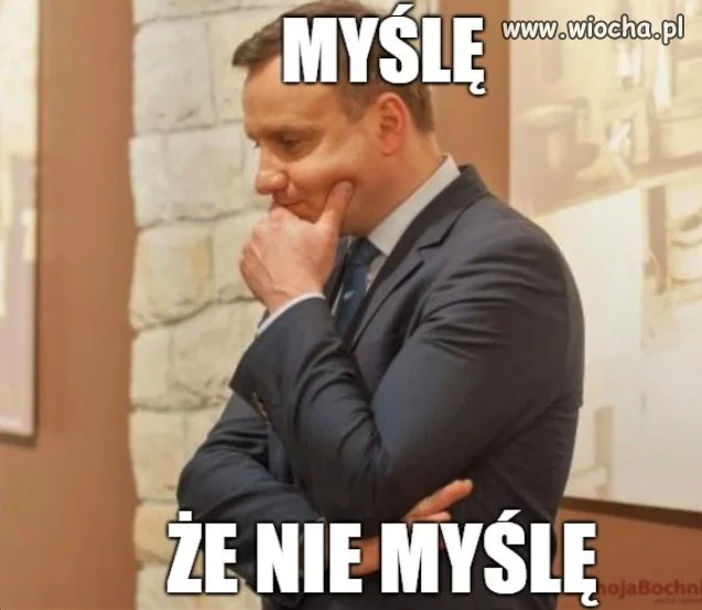 Są tacy którzy też tak... myślą