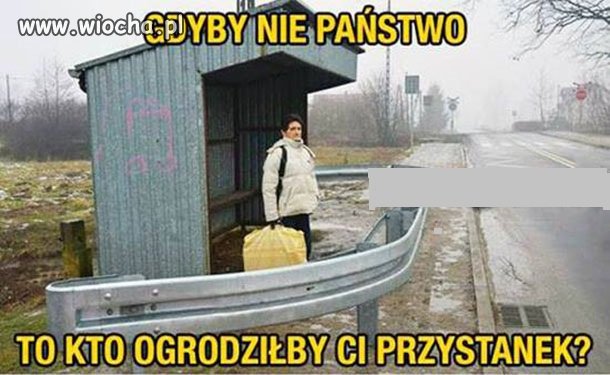 Nawet jeśli nie chcesz pomocy to i tak Ci pomogą.