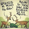 Nosił wilk wilka, ponieśli i...