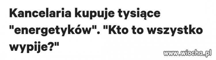 Ten co się cały czas uczy, wypije wszystkie.
