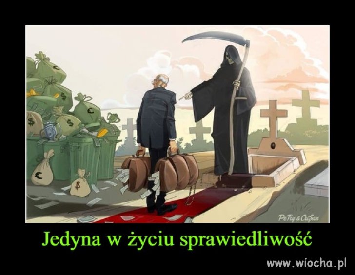 Sprawiedliwość mogłaby nam towarzyszyć przez całe