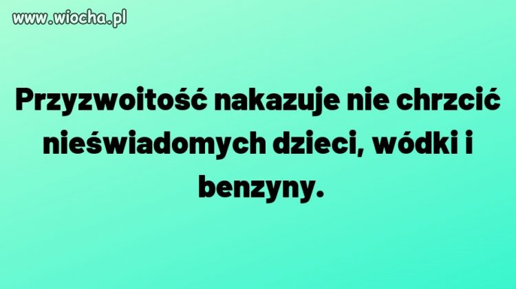 Warto być przyzwoitym ...