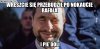 Leki zadziałały albo to był prezes... 