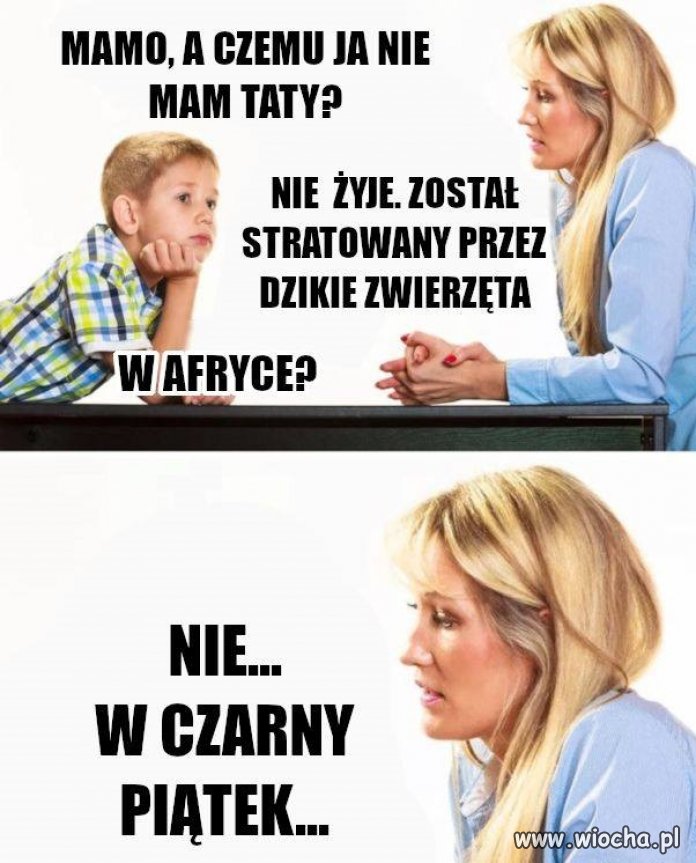 Mamo, a czemu ja nie mam taty...
