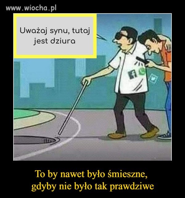 Tak prawdziwe, że aż smutne