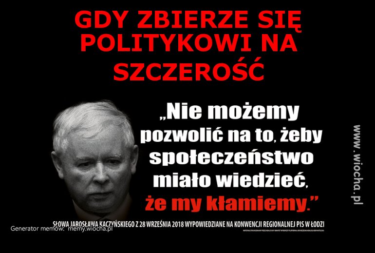GDY ZBIERZE SIĘ POLITYKOWI NA SZCZEROŚĆ