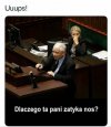 Będąc kiedyś w sejmie stwierdziłem, że to prawda.