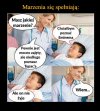 Marzenia się spełniają...