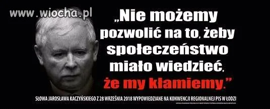 Skoro celowo kłamią to znaczy że...