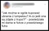 No właśnie,zdjęte z trupa