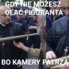 Po raz pierwszy w życiu widzę gdy ...