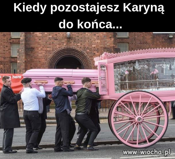 Kiedy pozostajesz Karyną