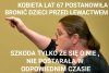 Nie ma swoich dzieci, to się wtrąca w cudze