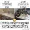 Kobieta zawsze wypełni pustkę w Twoim życiu.