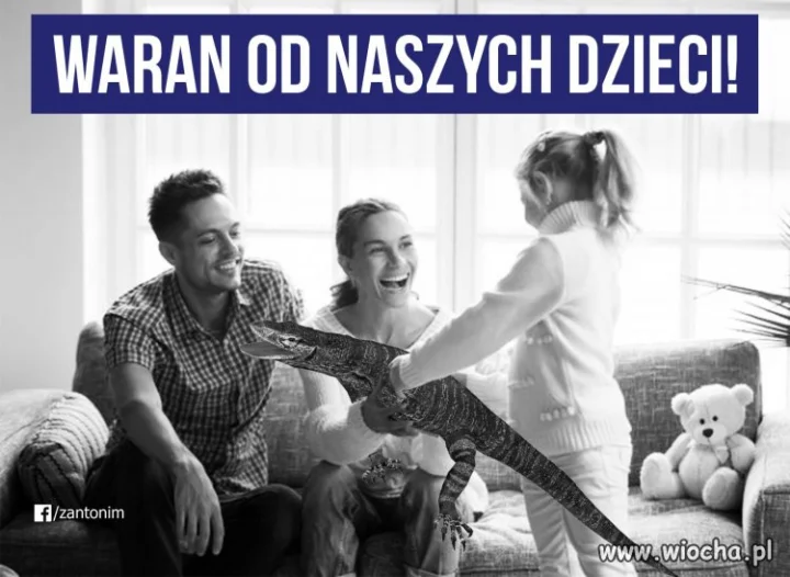 Pan Kaczyński chciał warana od naszych dzieci